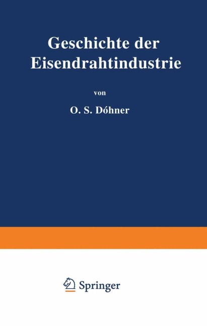 Geschichte der Eisendrahtindustrie - O. H. Döhner