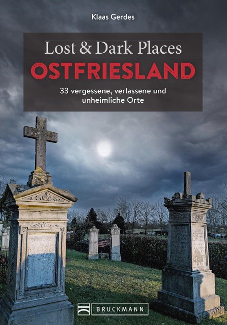Lost & Dark Places Ostfriesland - Gerd Klaassen