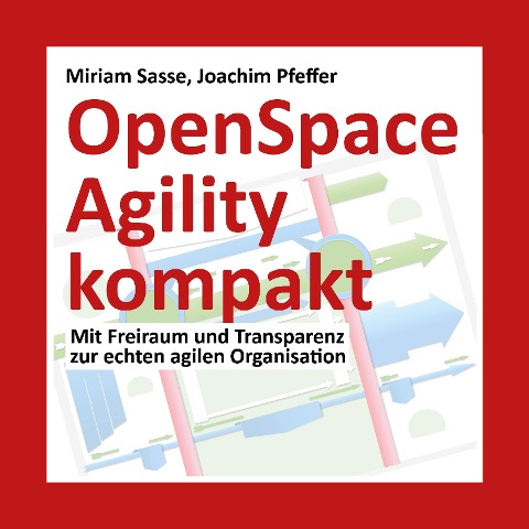 OpenSpace Agility kompakt - Joachim Pfeffer, Miriam Sasse
