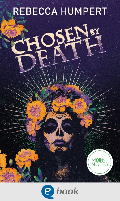Legends of Mictlan 1. Chosen by Death - Rebecca Humpert