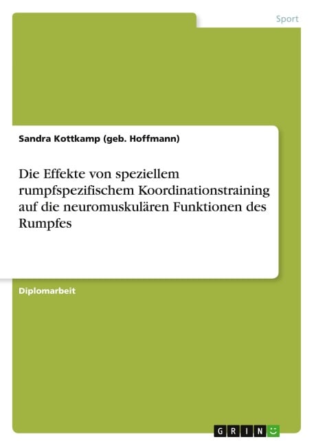 Die Effekte von speziellem rumpfspezifischem Koordinationstraining auf die neuromuskulären Funktionen des Rumpfes - Sandra Kottkamp (geb. Hoffmann)