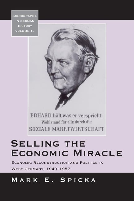 Selling the Economic Miracle - Mark E. Spicka