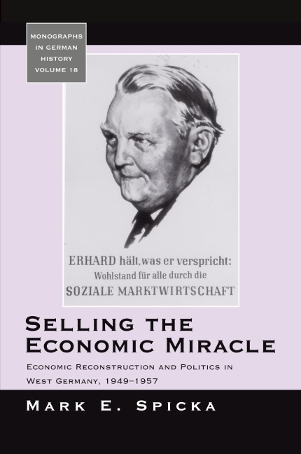 Selling the Economic Miracle - Mark E. Spicka