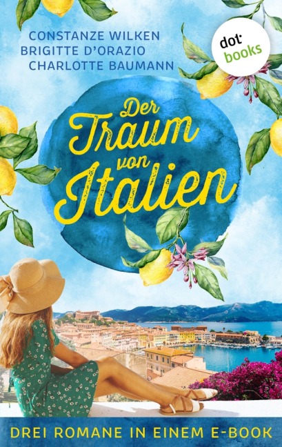 Der Traum von Italien - Constanze Wilken, Brigitte D'Orazio, Charlotte Baumann
