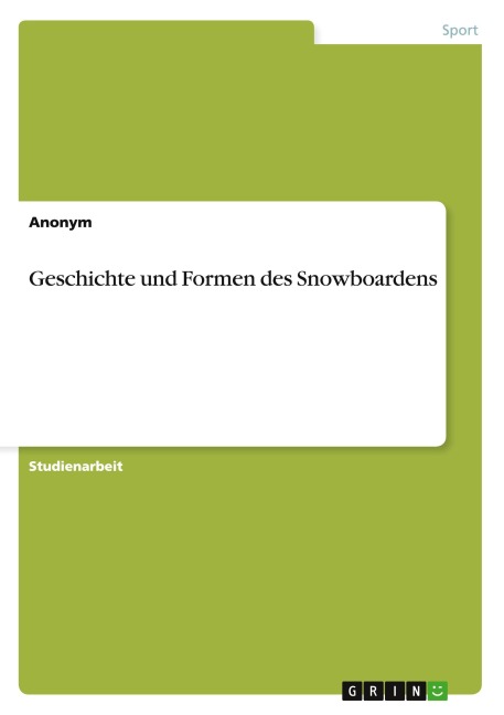 Geschichte und Formen des Snowboardens - Anonymous