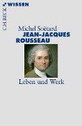 Jean-Jacques Rousseau - Michel Soëtard