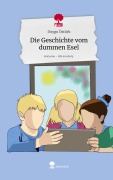 Cover-Bild zum Titel 'Die Geschichte vom dummen Esel. Life is a Story - story.one' von 'Duygu Öztürk'