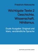 Cover-Bild zum Titel 'Wichtigste Texte 2. Geschichte, Wissenschaft, Nihilismus. In klarer, moderner Sprache.' von 'Friedrich Nietzsche'