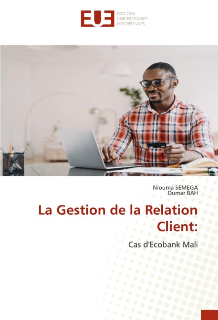 La Gestion de la Relation Client: - Niouma Semega, Oumar Bah