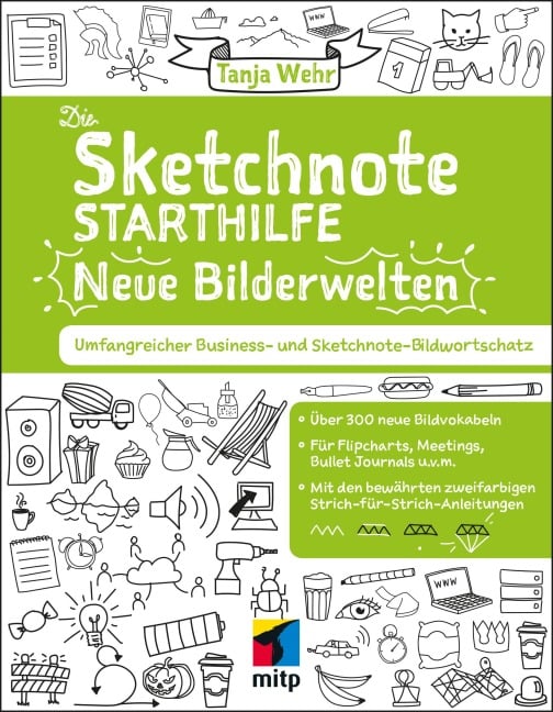 Die Sketchnote Starthilfe. Neue Bilderwelten - Tanja Wehr