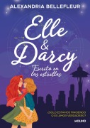 Cover-Bild zum Titel 'Elle Y Darcy: Escrito En Las Estrellas / Elle & Darcy: Written in the Stars' von 'Alexandria Bellefleur'