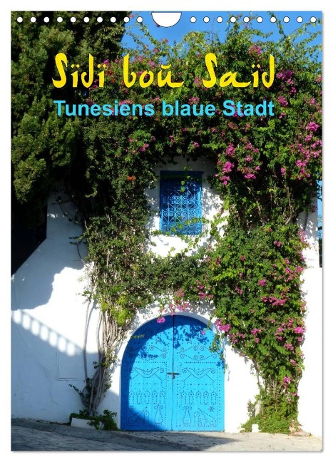 Sidi bou Saïd - Die blaue Stadt Tunesiens (Wandkalender 2024 DIN A4 hoch), CALVENDO Monatskalender - Cristina Wilson GbR