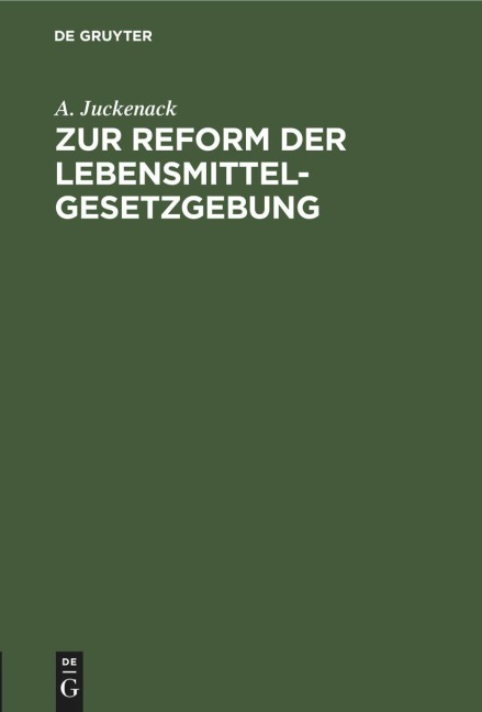 Zur Reform der Lebensmittelgesetzgebung - A. Juckenack