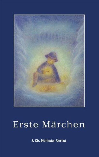 Erste Märchen - Jacob Grimm, Wilhelm Grimm