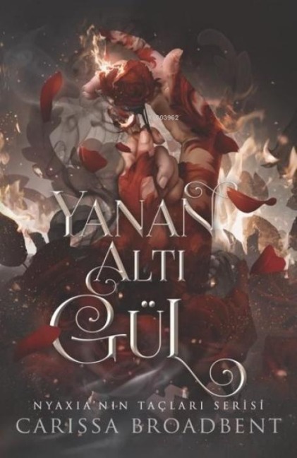Yanan Alti Gül Ciltli - Carissa Broadbent