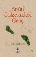 Arsin Gölgesindeki Genc - Nureddin Yildiz