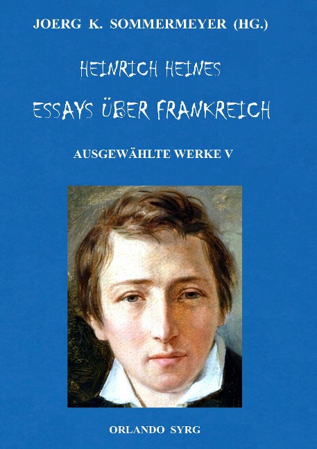 Heinrich Heines Essays über Frankreich. Ausgewählte Werke V - Heinrich Heine
