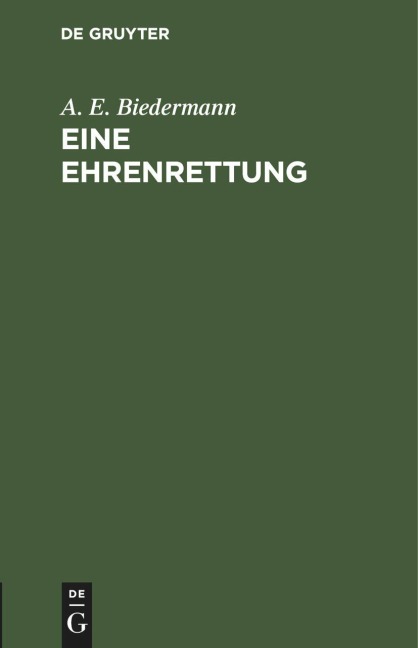 Eine Ehrenrettung - A. E. Biedermann
