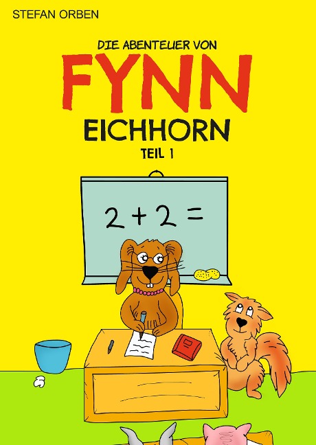 Die Abenteuer von Fynn Eichhorn Teil 1 - Stefan Orben