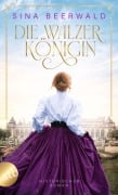 Cover-Bild zum Titel 'Die Walzerkönigin' von 'Sina Beerwald'