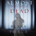 Almost Dead (The Au Pair¿Book Three) - Blake Pierce