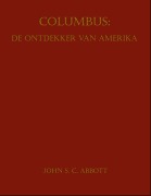 Cover-Bild zum Titel 'Columbus: De ontdekker van Amerika' von 'John S. C. Abbott'