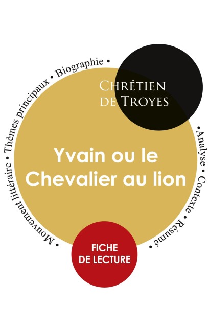 Fiche de lecture Yvain ou le Chevalier au lion (Étude intégrale) - Chrétien De Troyes