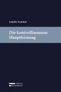 Cover-Bild zum Titel 'Die kontrollimmune Hauptleistung' von 'Isabelle Vonkilch'