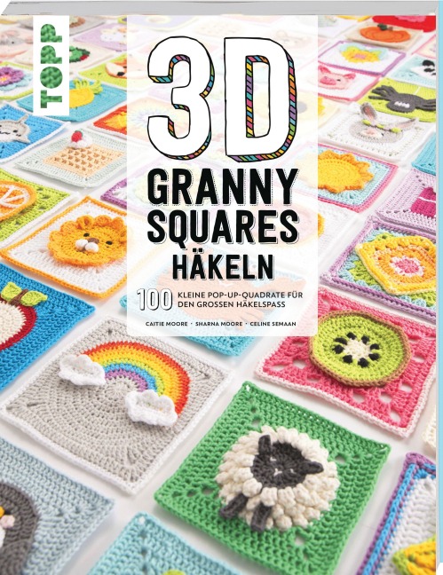 3D Granny Squares häkeln - Caitie Moore, Celine Semaan, Sharna Moore