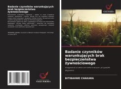 Cover-Bild zum Titel 'Badanie czynników warunkuj¿cych brak bezpiecze¿stwa ¿ywno¿ciowego' von 'Bitibahwe Chakara'