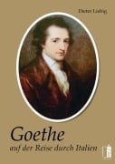 Cover-Bild zum Titel 'Goethe auf der Reise durch Italien' von 'Dieter Liebig'