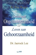 Cover-Bild zum Titel 'Leven van Ongehoorzaamheid en Leven van Gehoorzaamheid(Dutch)' von 'Lee Jaerock'