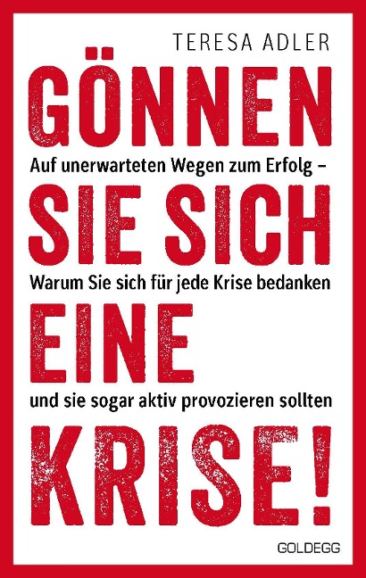 Gönnen Sie sich eine Krise! - Teresa Adler