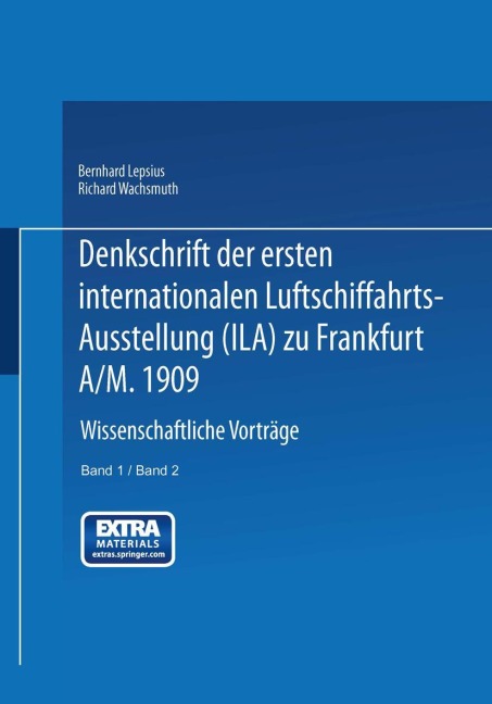 Denkschrift der ersten internationalen Luftschiffahrts-Ausstellung (Ila) zu Frankfurt a/M. 1909 - Richard Wachsmuth, Bernhard Lepsius
