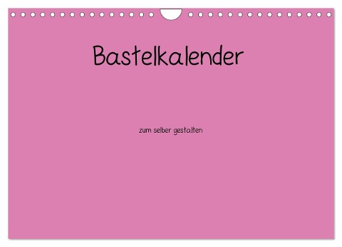 Bastelkalender - Pink (Wandkalender 2024 DIN A4 quer), CALVENDO Monatskalender - Nina Tobias