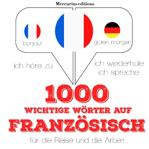 1000 wichtige Wörter auf Französisch für die Reise und die Arbeit - Jm Gardner