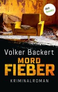Cover-Bild zum Titel 'Mordfieber' von 'Volker Backert'