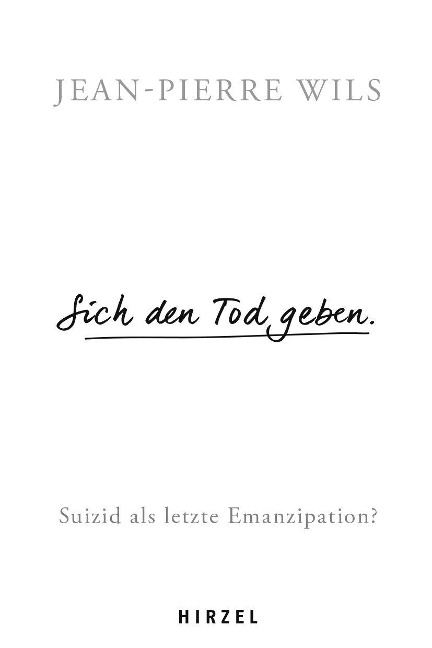 Sich den Tod geben. - Jean-Pierre Wils