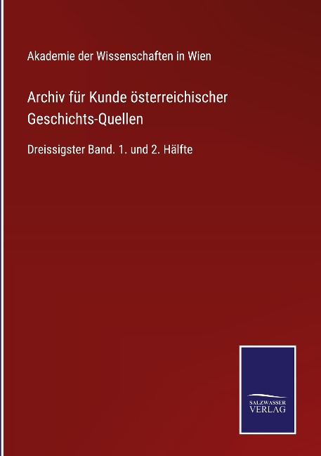 Archiv für Kunde österreichischer Geschichts-Quellen - Akademie Der Wissenschaften In Wien