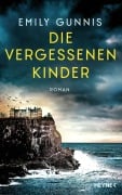 Cover-Bild zum Titel 'Die vergessenen Kinder' von 'Emily Gunnis'