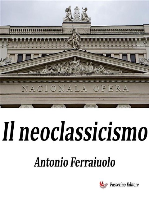 Il Neoclassicismo - Antonio Ferraiuolo