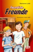 Faustdicke Freunde - Marianne Loibl