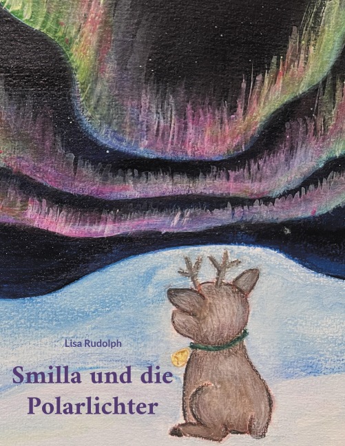 Smilla und die Polarlichter - Lisa Rudolph