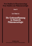 Cover-Bild zum Titel 'Die Gottesauffassung in Husserls Phänomenologie' von 'Lee-Chun Lo'