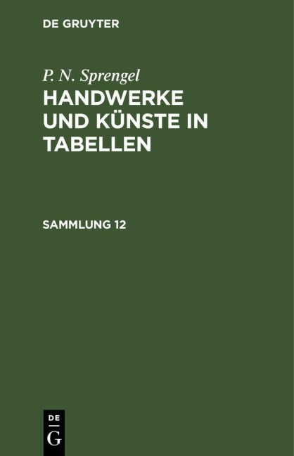 P. N. Sprengel: Handwerke und Künste in Tabellen. Sammlung 12 - P. N. Sprengel