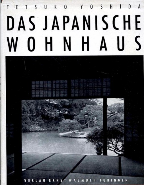 Das Japanische Wohnhaus - Tetsuro Yoshida