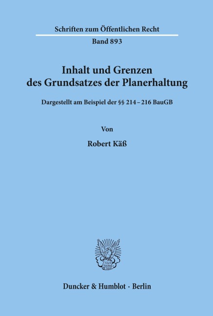 Inhalt und Grenzen des Grundsatzes der Planerhaltung. - Robert Käß