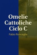 Cover-Bild zum Titel 'Omelie Cattoliche Ciclo C' von 'Fabio Roncaglia'
