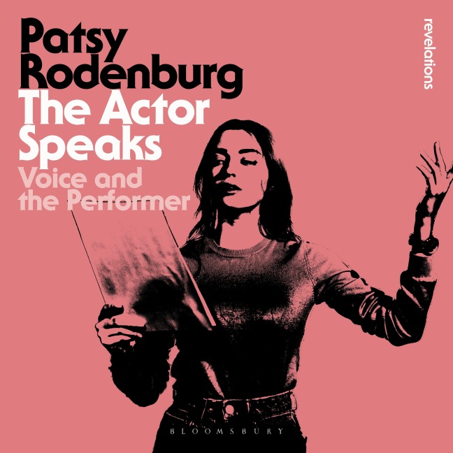 The Actor Speaks - Patsy Rodenburg