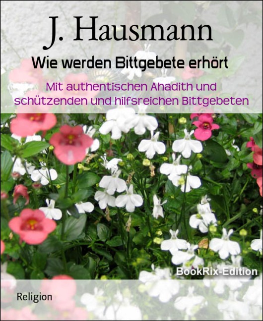 Wie werden Bittgebete erhört - J. Hausmann